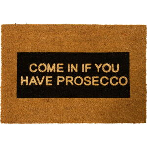 Rohožka z přírodního kokosového vlákna Artsy Doormats Come In If you Have Prosecco Glitter, 40 x 60 cm